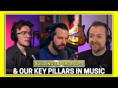 BONUS 0037: Building Our Ideal Supergroups + Key Pillars We Look for in Songs