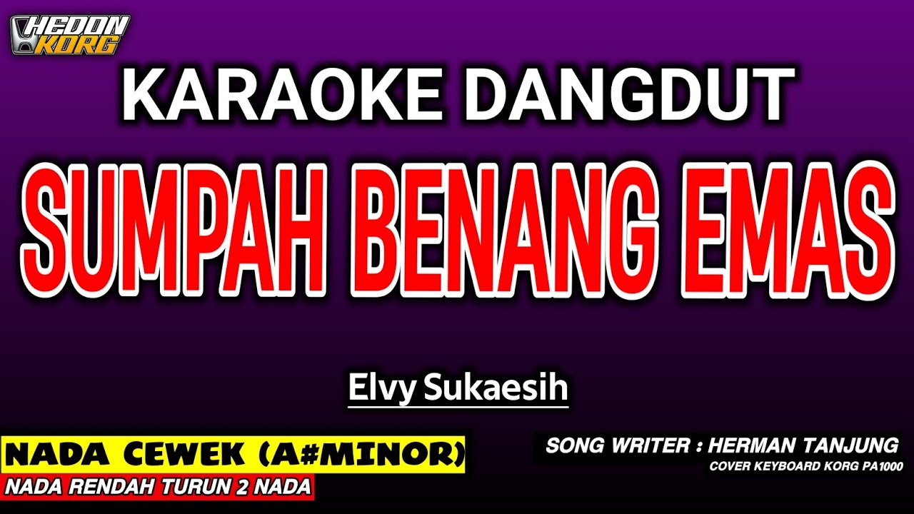 SUMPAH BENANG EMAS KARAOKE DANGDUT - ELVY SUKAESIH