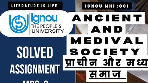 IGNOU MHI 01,Ancient and medival society (प्राचीन और मध्य समाज) solved assignment 2021-2022