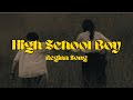 HIGH SCHOOL BOY REGINA SONG LYRICS 