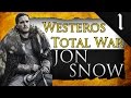 THE KING IN THE NORTH! WESTEROS TOTAL WAR: JON SNOW CAMPAIGN EP. 1