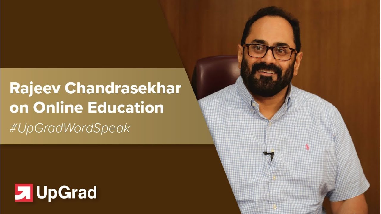 Interview: Rajeev Chandrasekhar, Member of Parliament on Online Education | UpGrad WordSpeak