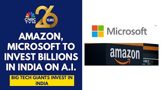World’s Biggest Tech Giants Unveil Their India Investment Plans | CNBC TV18