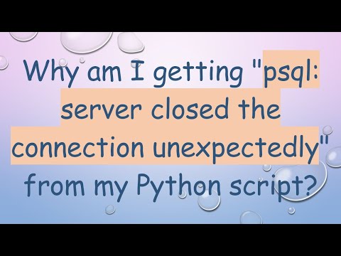 Why am I getting "psql: server closed the connection unexpectedly" from my Python script?