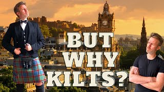 Why DO Scotsmen wear kilts?