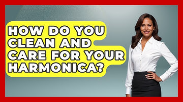 How Do You Clean And Care For Your Harmonica? - Jazz Music Legends
