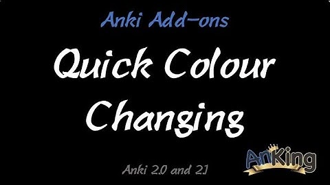 Anki: Quick Colour Changing
