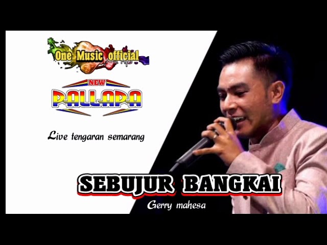 SEBUJUR BANGKAI Gerry Mahesa NEW PALLAPA Live TENGARAN class=