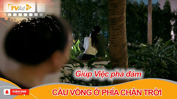 CẦU VỒNG Ở PHÍA CHÂN TRỜI | Giúp Việc tìm mọi cách phá nhân duyên của Chủ Nhà