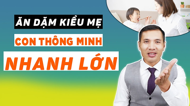 Cho bé ăn dặm như thế nào để tăng cân