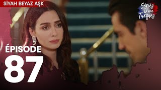 Siyah Beyaz Aşk - Épisode 87