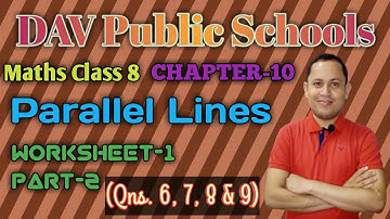 D.A.V. Maths | Class 8 | Chapter 10 | Parallel Lines | Worksheet-1 Qns. 6 to 9 | Part-2