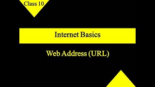 Web Address (URL) | Internet Basics | Class 10 CBSE | Computer Application
