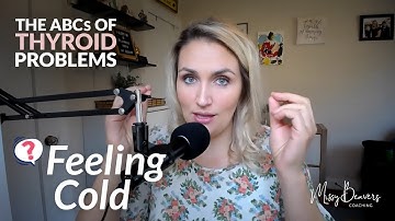 The ABCs of Thyroid Problems - FEELING COLD