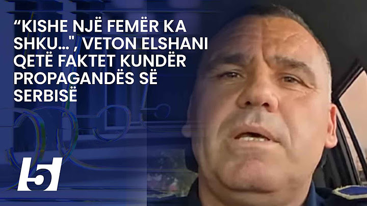 “Kishe një femër ka shku…", Veton Elshani qetë faktet kundër propagandës së Serbisë