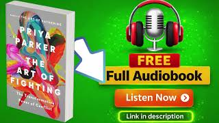 The Art of Fighting by Priya Parker [ Full Audiobook Free ]