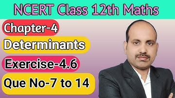 Que No-7,8,9,10,11,12,13 and 14|| Exercise-4.6 || Chapter-4 || Determinants || 12th Maths Ncert.