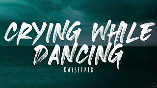 Dayseeker - Crying While You're Dancing (Lyrics) Resimi