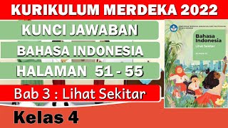 KUNCI JAWABAN BAHASA INDONESIA KELAS 4 HALAMAN 51-55 KURIKULUM MERDEKA