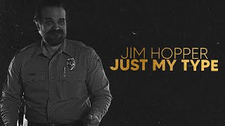 (Stranger Things) Jim Hopper || Just My Type