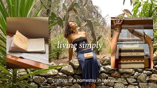 Homestay days in Mexico. I want to live a simple life and craft everyday.