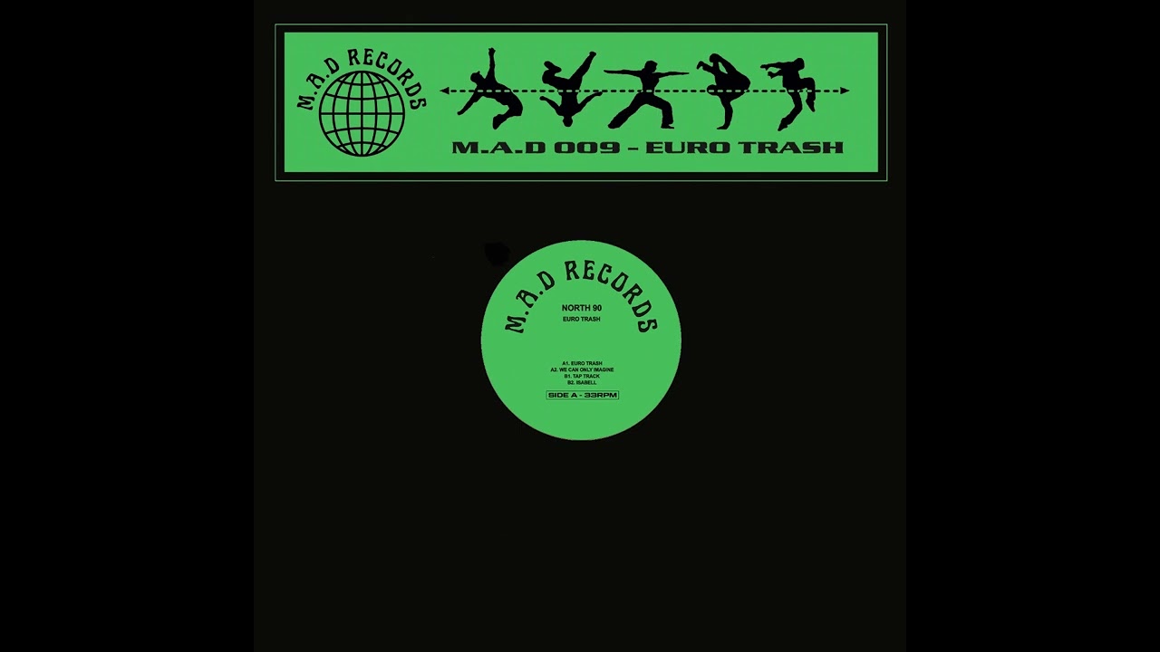 NORTH 90 - EURO TRASH [M.A.D RECORDS]