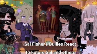 Sal Fisher's Bullies React To Future Sal Fisher and Others 1/1