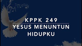 KPPK 249 Yesus Menuntun Hidupku (He Leadeth Me, O Blessed Thought) - Kidung Puji-Pujian Kristen