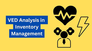 VED Analysis in Inventory Management | Vital, Essential, Desirable Explained with Excel Template