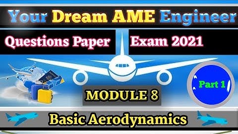 MODULE 8 - aerodynamic (DGCA, EASA, CAA, Questions)