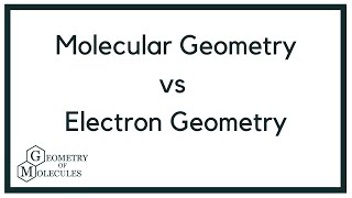Molecular Geometry vs Electron Geometry