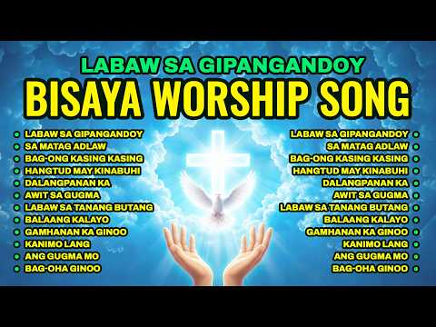 NONSTOP CEBUANO WORSHIP SONGS WITH LYRICS 2026 | LABAW SA GIPANGANDOY