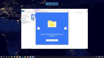 Hướng dẫn cài đặt và sử dụng Google Drive File Stream (Tệp Drive trực tuyến)  | Dichvuquantriweb TV