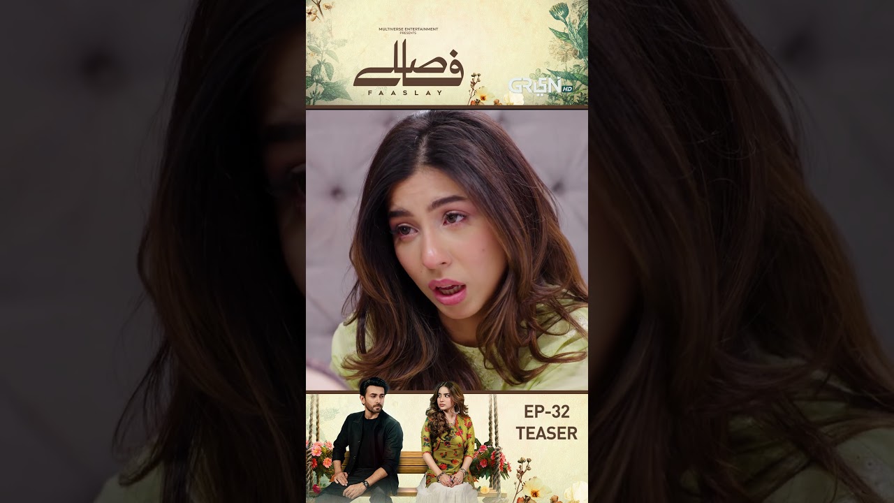 Faaslay Episode 32 Teaser 