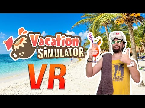 Отпуск не выходя из дома! Vacation Simulator / Часть 1 /