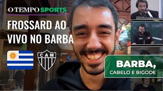 Galo: Guilherme Frossard Traz Bastidores Dos Atleticanos Em Montevidéu | Barba, Cabelo E Bigode