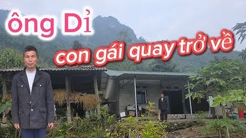 BẤT NGỜ . CON GÁI ÔNG DỈ TRỞ VỀ .CHÁU QUYẾT CÓ BIỂU HIỆN LẠ KHI GẶP MẸ ?