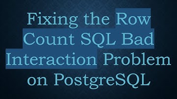 Fixing the Row Count SQL Bad Interaction Problem on PostgreSQL