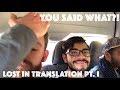 You Said What?! - Lost in Translation PT. I - Mexico