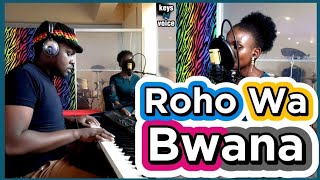 Roho Wa Bwana Pokea Sifa Milele - Annet Kush x Mwas Manuel on keysNvoice | Bonus Episode