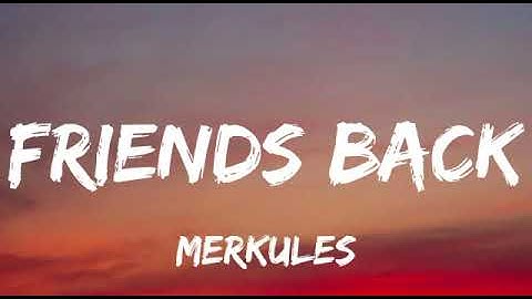 Merkules - Friends Back (Lyrics) New Song