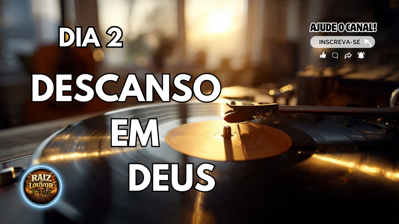 #dia2  - DESCANSO EM DEUS | Louvores Para Ansiedade e Paz Interior