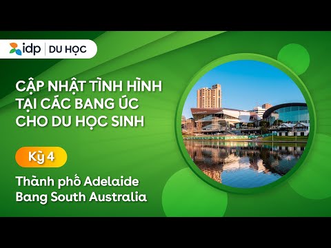Video Cập nhật tình hình du học Úc | Adelaide, Bang South... - YouTube