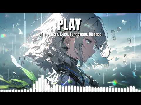 Nightcore Play Alan Walker K 391 Ft Tungevaag Mangoo 1 Hour 