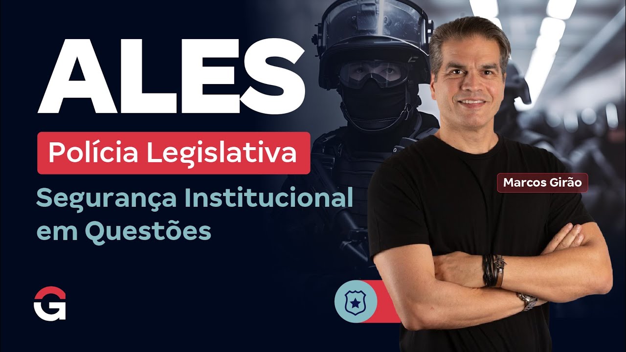 Concurso ALES Polícia Legislativa: Segurança Institucional em Questões com Marcos Girão