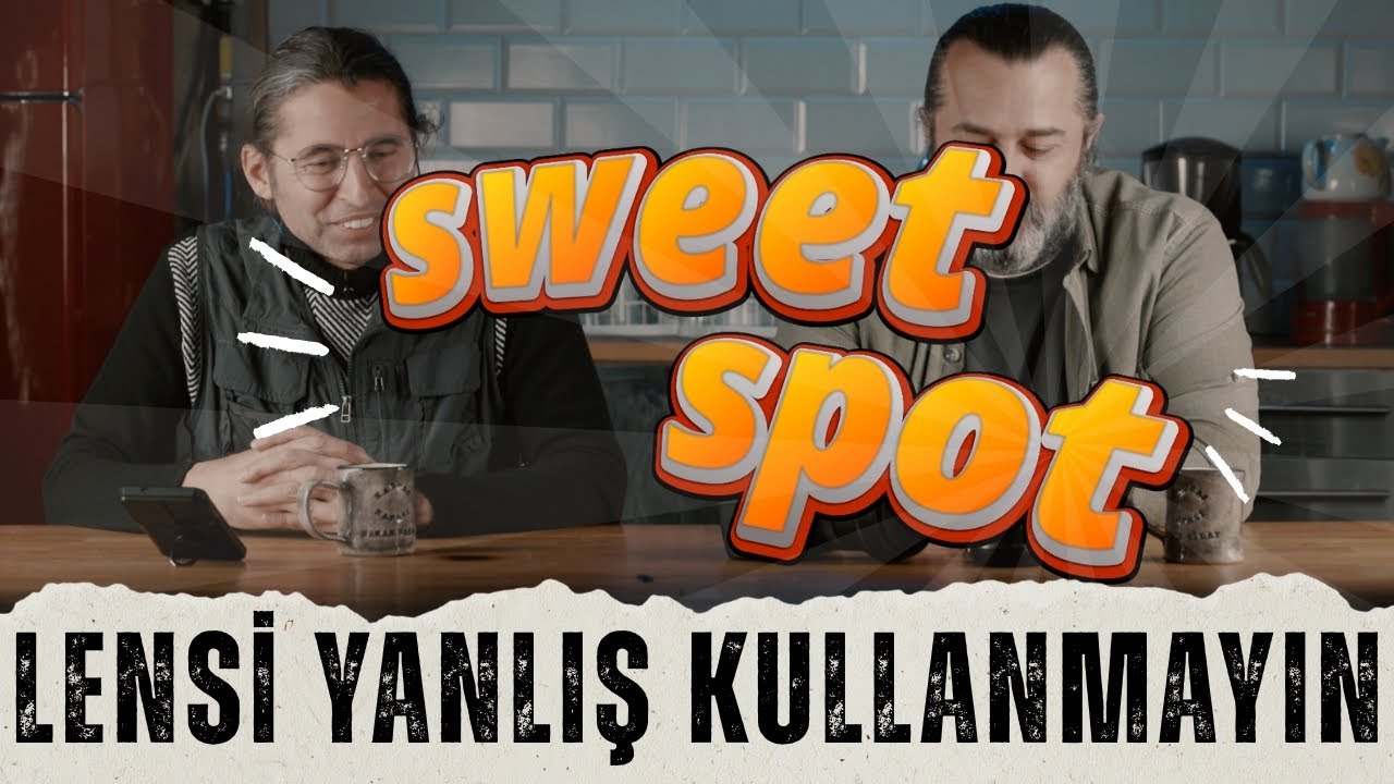 Sweet Spot  | En Pahalı Lens Bile Bu Bilgi Olmadan Sıradandır!