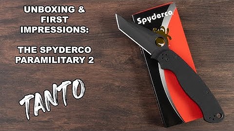 Unboxing:  The Spyderco Paramilitary 2 Tanto   4K