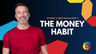 Mike Michalowicz | The Money Habit: The Worry-Free Way to Financial Independence
