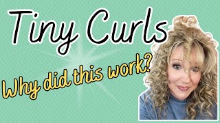 Tiny Curls, Why Did This Work?