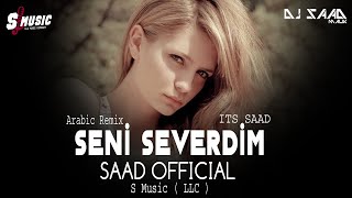 Arabic Remix ❤️ Seni Severdim ❤️ Saad Official 🥰 Turkish  2023